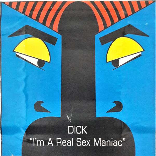 Cover zu Dick - I'm A Real Sex Maniac | 1994 | Vinyl | Electronic | Italy