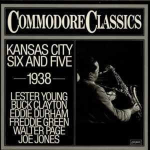 Bild Lester Young, Buck Clayton, Eddie Durham, Freddie Green, Walter Page, Jo Jones – Kansas City Six And Five (1938) | 1979 | Vinyl, LP, Mono, Compilation | Jazz, Blues | Germany Schallplatten Ankauf