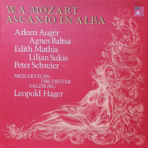 Bild Wolfgang Amadeus Mozart, Leopold Hager, Lilian Sukis, Agnes Baltsa, Edith Mathis, Salzburger Kammerchor, Das Mozarteum Orchester Salzburg – Ascanio in Alba | 1976 | Classical Schallplatten Ankauf