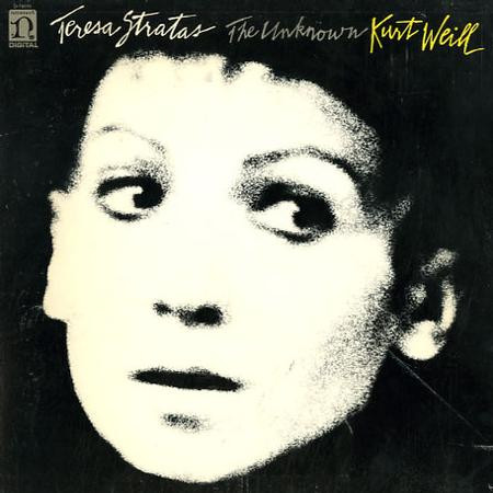 Cover zu Teresa Stratas, Kurt Weill - The Unknown Kurt Weill | 1981 | LP, Album | Classical, Stage & Screen | US