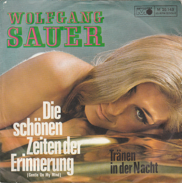 Cover zu Wolfgang Sauer - Die Schönen Zeiten Der Erinnerung (Gentle On My Mind) | 1969 | Vinyl | Pop | Germany Schallplatten Ankauf