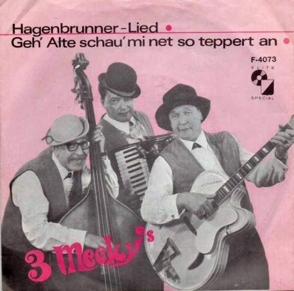 Cover zu 3 Mecky's - Hagenbrunner-Lied • Geh' Alte Schau' Mi Net So Teppert An | Vinyl | Pop, Folk, World, & Country | Germany