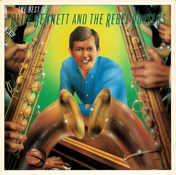 Cover zu Cliff Bennett & The Rebel Rousers - The Best Of Cliff Bennett And The Rebel Rousers | 1978 | Vinyl | Rock, Blues | UK Schallplatten Ankauf
