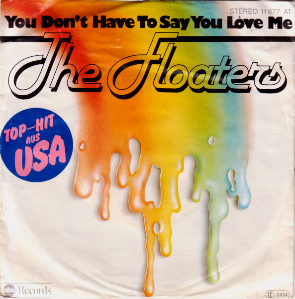Cover zu The Floaters - You Don't Have To Say You Love Me | 1977 | Vinyl | Funk / Soul | Germany Schallplatten Ankauf