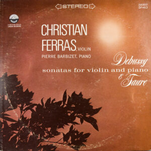 Bild Christian Ferras, Pierre Barbizet, Claude Debussy, Gabriel Fauré – Sonatas For Violin And Piano | Vinyl, LP, Stereo, Reissue | Classical | US Schallplatten Ankauf