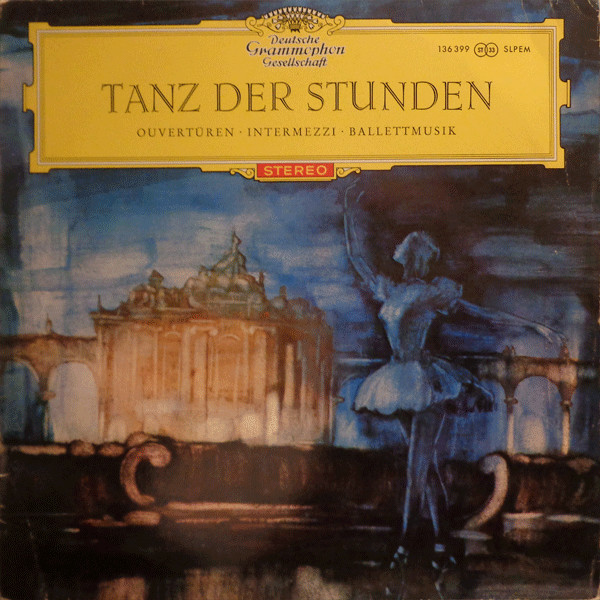 Cover zu Various - Tanz Der Stunden: Ouvertüren - Intermezzi - Ballettmusik | 1964 | Vinyl | Classical | Germany Schallplatten Ankauf