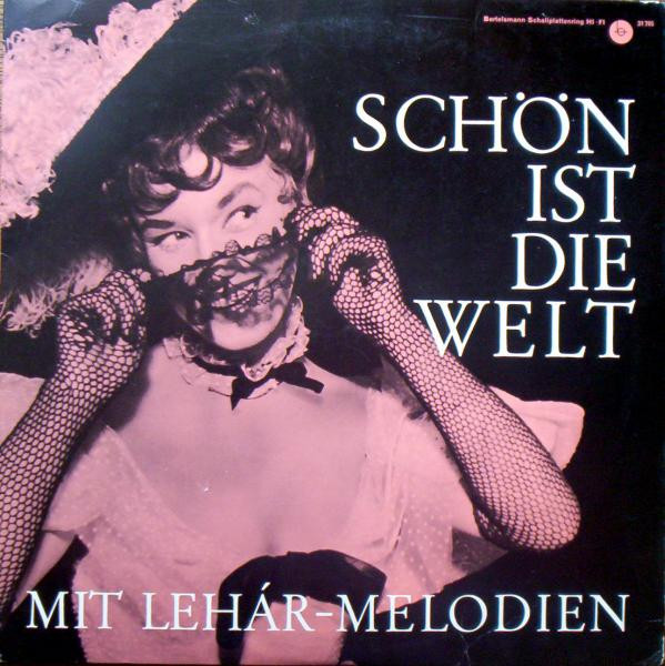 Cover zu Various - Schön Ist Die Welt, Mit Lehár Melodien | Vinyl | Classical | Germany Schallplatten Ankauf