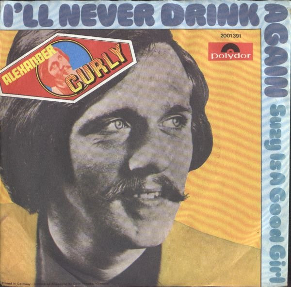 Cover zu Alexander Curly - I'll Never Drink Again | 1972 | Vinyl | Folk, World, & Country | Germany Schallplatten Ankauf
