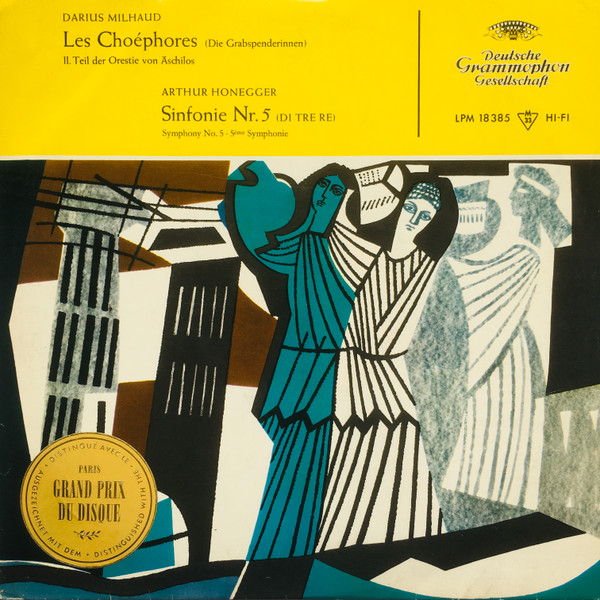 Cover zu Darius Milhaud / Arthur Honegger, Orchestre Des Concerts Lamoureux, Igor Markevitch - Les Choéphores (Die Grabspenderinnen) II. Teil Der Orestie von Äschilos / Symphonie No. 5