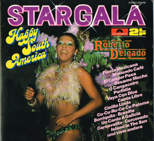 Cover zu Roberto Delgado - Stargala - Happy South America | Vinyl | Latin | Germany