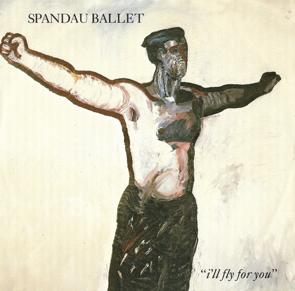 Cover zu Spandau Ballet - I'll Fly For You | 1984 | Vinyl | Electronic, Pop | Europe Schallplatten Ankauf