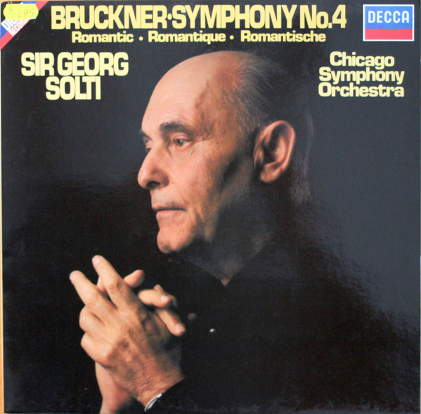 Cover zu Anton Bruckner, Georg Solti, Chicago Symphony Orchestra - Symphony No. 4 Romantic · Romantique · Romantische | 1981 | Vinyl | Classical | Germany