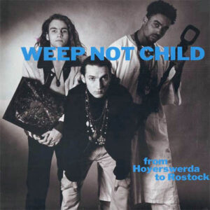 Bild Weep Not Child – From Hoyerswerda To Rostock | 1992 | CD, EP | Hip Hop | Germany Schallplatten Ankauf