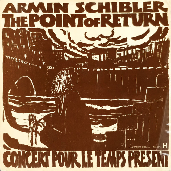 Cover zu Armin Schibler - The Point Of Return / Concert Pour Le Temps Present | Vinyl | Electronic, Classical | Germany Schallplatten Ankauf