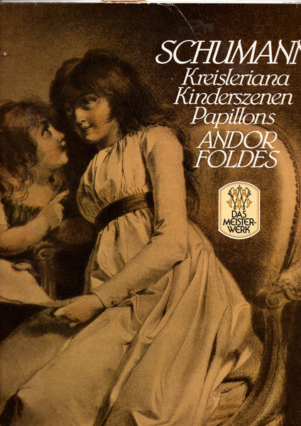 Cover zu Andor Foldes / Robert Schumann - Kreisleriana / Kinderszenen / Papillons | Vinyl | Classical | Germany Schallplatten Ankauf