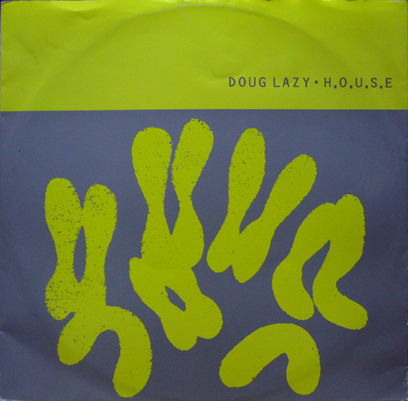 Cover zu Doug Lazy - H.O.U.S.E. | 1991 | Vinyl | Electronic | UK Schallplatten Ankauf