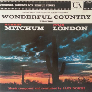 Bild Alex North – Wonderful Country (Original Music From The Motion Picture Sound Track) | 1978 | Vinyl, LP, Album, Stereo, Reissue | Stage & Screen | France Schallplatten Ankauf