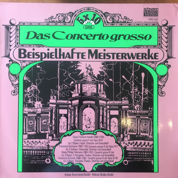 Bild Georg Friedrich Händel, Francesco Geminiani, Georg Philipp Telemann, Francesco Barsanti, Kölner Kammerorchester, Helmut Müller-Brühl – Das Concerto Grosso | 1971 | Vinyl, LP | Classical Schallplatten Ankauf