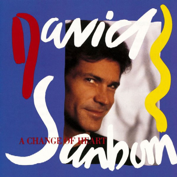 Cover zu David Sanborn - A Change Of Heart | 1987 | Vinyl | Jazz, Rock, Latin, Funk / Soul | Europe