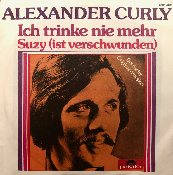 Cover zu Alexander Curly - Ich Trinke Nie Mehr | 1972 | Vinyl | Pop | Germany Schallplatten Ankauf