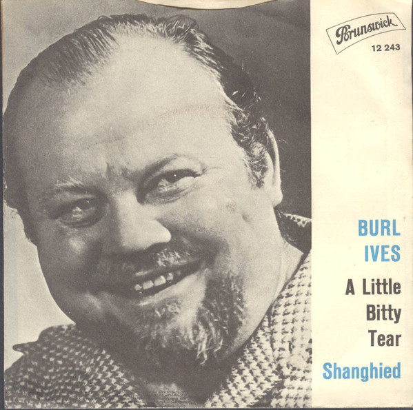 Cover zu Burl Ives - A Little Bitty Tear / Shanghied | 1961 | Vinyl | Pop | Germany Schallplatten Ankauf