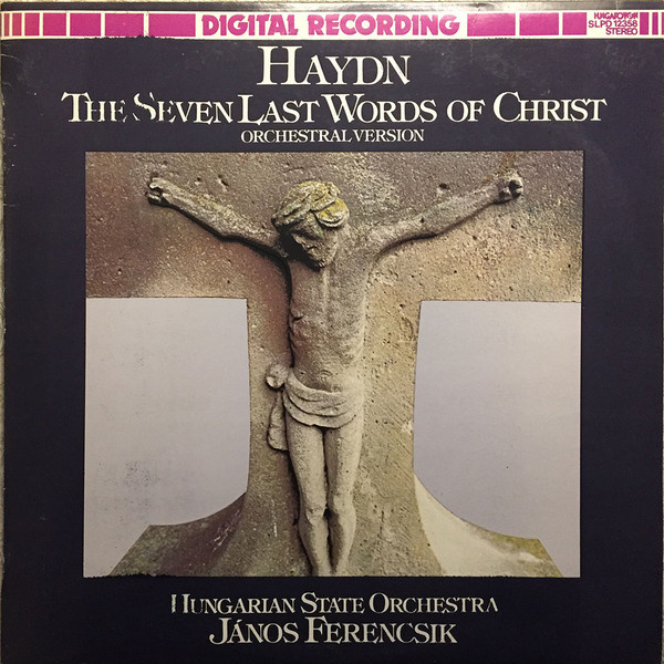 Bild Joseph Haydn, Hungarian State Orchestra, János Ferencsik – The Seven Last Words Of Christ (Orchestral Version) | Vinyl, LP, Stereo | Classical | Hungary Schallplatten Ankauf