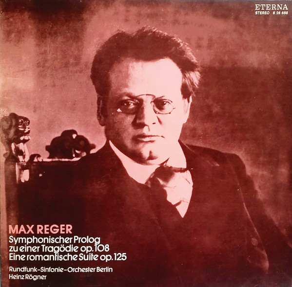 Bild Max Reger, Rundfunk-Sinfonieorchester Berlin, Heinz Rögner – Symphonischer Prolog Zu Einer Tragödie Op. 108 / Eine Romantische Suite Op. 125 | Vinyl, LP, Stereo | Classical Schallplatten Ankauf
