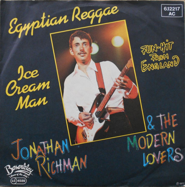 Bild Jonathan Richman & The Modern Lovers – Egyptian Reggae / Ice Cream Man | 1977 | Vinyl, Stereo, 45 RPM, 7″, Single | Reggae, Pop | Germany Schallplatten Ankauf