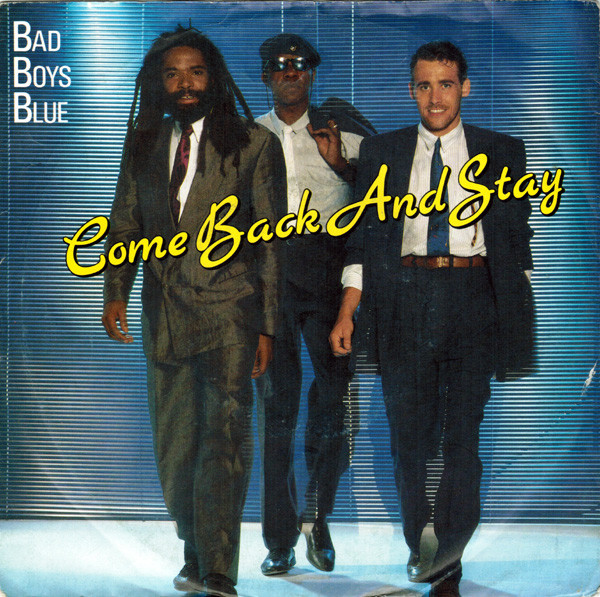 Cover zu Bad Boys Blue - Come Back And Stay | 1987 | Vinyl | Electronic | Europe Schallplatten Ankauf