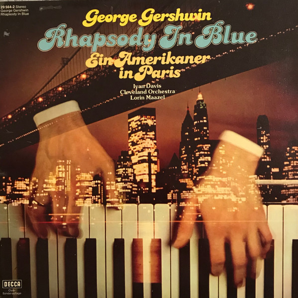 Bild George Gershwin – Ivan Davis (2), Lorin Maazel, The Cleveland Orchestra – Rhapsody In Blue – Ein Amerikaner in Paris | Vinyl, LP, Club Edition | Classical | Germany Schallplatten Ankauf