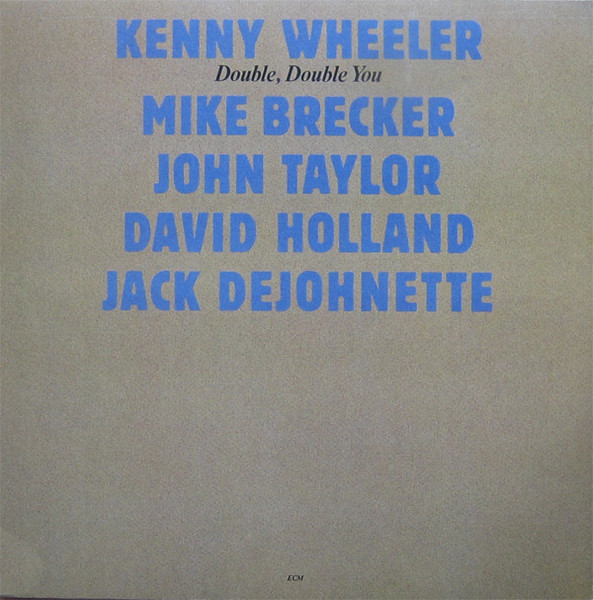 Bild Kenny Wheeler, Michael Brecker, John Taylor (2), Dave Holland, Jack Dejohnette – Double, Double You | Vinyl, LP, Album, Stereo | Jazz | Germany Schallplatten Ankauf