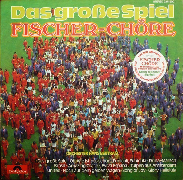 Bild Fischer Chöre – Das Große Spiel | 1974 | Vinyl, LP, Album, Stereo | Folk, World, & Country | Germany Schallplatten Ankauf