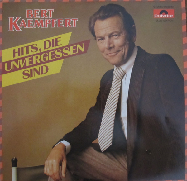 Bild Bert Kaempfert – Hits, Die Unvergessen Sind | 1983 | Vinyl, LP, Stereo, Club Edition, Compilation | Jazz, Rock, Blues, Pop | Germany Schallplatten Ankauf