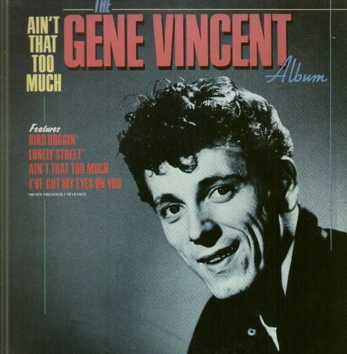 Bild Gene Vincent – Ain’t That Too Much | 1984 | Vinyl, LP, Album, Reissue | Rock | UK Schallplatten Ankauf