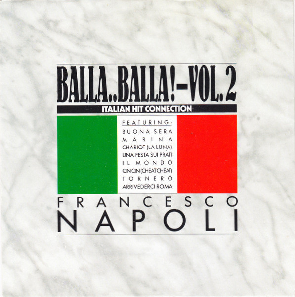 Bild Francesco Napoli – Balla..Balla! Vol. 2 – Italian Hit Connection | 1988 | Vinyl, Stereo, 45 RPM, 7″, Single | Electronic | Germany, Austria, & Switzerland Schallplatten Ankauf