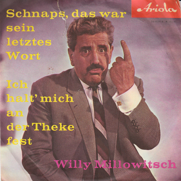 Bild Willy Millowitsch – Schnaps, Das War Sein Letztes Wort / Ich Halt’ Mich An Der Theke Fest | 1960 | Vinyl, 45 RPM, 7″, Single, Mono | Pop | Germany Schallplatten Ankauf