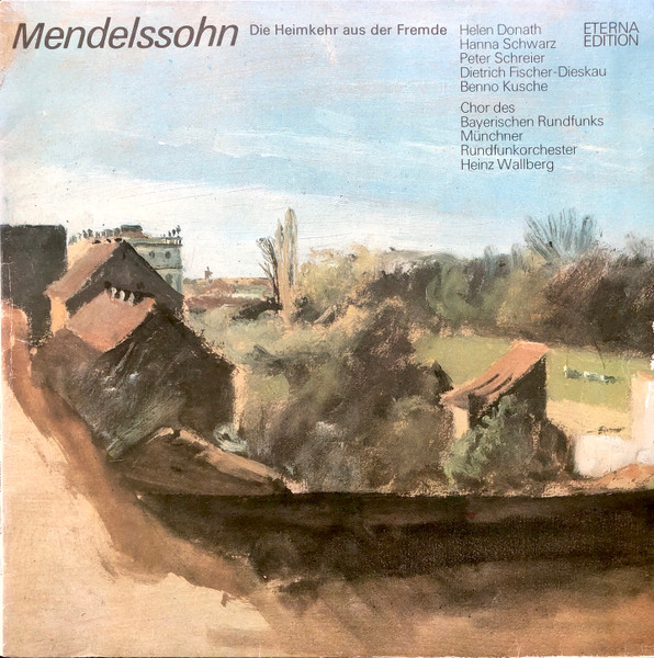 Bild Felix Mendelssohn-Bartholdy, Helen Donath, Hanna Schwarz, Peter Schreier, Dietrich Fischer-Dieskau, Benno Kusche, Chor Des Bayerischen Rundfunks, Münchner Rundfunkorchester, Heinz Wallberg – Schallplatten Ankauf