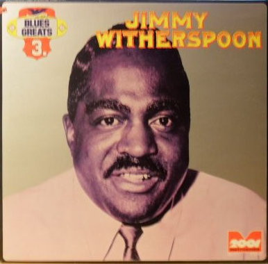 Bild Jimmy Witherspoon – Blues Greats 3. | Vinyl, LP, Reissue, Compilation | Blues | Germany Schallplatten Ankauf