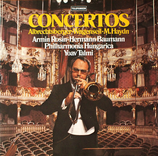 Bild Johann Georg Albrechtsberger, Georg Christoph Wagenseil, Michael Haydn, Armin Rosin, Hermann Baumann, Philharmonia Hungarica, Yoav Talmi – Concertos | 1979 | Classical Schallplatten Ankauf