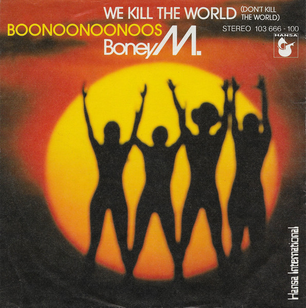 Bild Boney M. – We Kill The World (Don’t Kill The World) / Boonoonoonoos | 1981 | Vinyl, Stereo, 45 RPM, 7″, Single | Electronic, Rock, Pop | Germany Schallplatten Ankauf