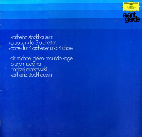 Bild Karlheinz Stockhausen : Michael Gielen · Mauricio Kagel, Bruno Maderna, Andrzej Markowski, Karlheinz Stockhausen – »Gruppen« Für 3 Orchester / »Carré« Für 4 Orchester Und 4 Chöre | 1968 Schallplatten Ankauf