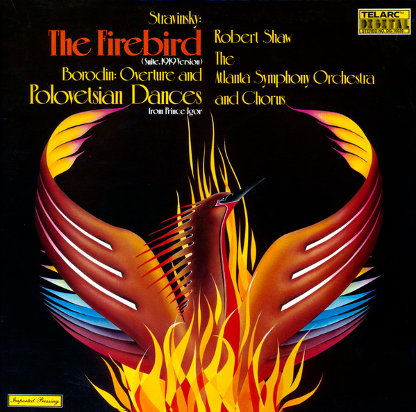 Bild Igor Stravinsky / Alexander Borodin – Robert Shaw, Atlanta Symphony Orchestra and Atlanta Symphony Chorus – The Firebird (Suite, 1919 Version) / Overture And Polovetsian Dances From Prince I Schallplatten Ankauf
