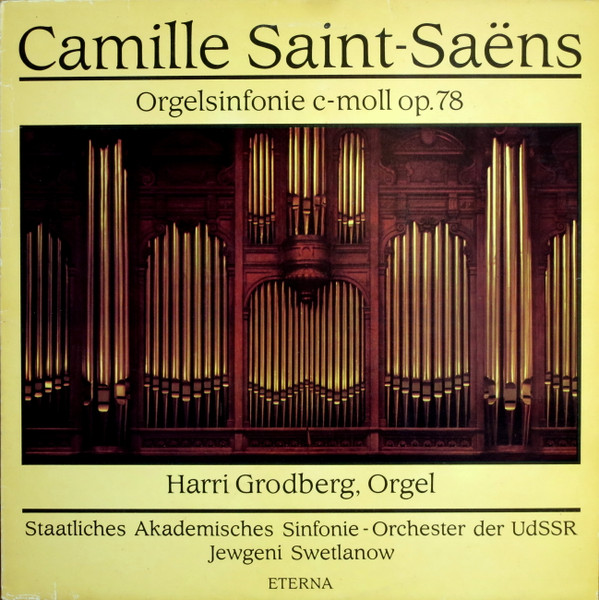 Bild Camille Saint-Saëns – Harry Grodberg, Evgeni Svetlanov – Orgelsinfonie C-moll Op. 78 | Vinyl, LP, Stereo, Repress | Classical | German Democratic Republic (GDR) Schallplatten Ankauf