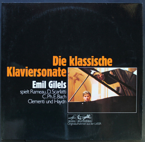 Bild Emil Gilels, Jean-Philippe Rameau, Domenico Scarlatti, Carl Philipp Emanuel Bach, Muzio Clementi, Joseph Haydn – Die Klassische Klaviersonate | Vinyl, LP, Album | Classical | Germany Schallplatten Ankauf