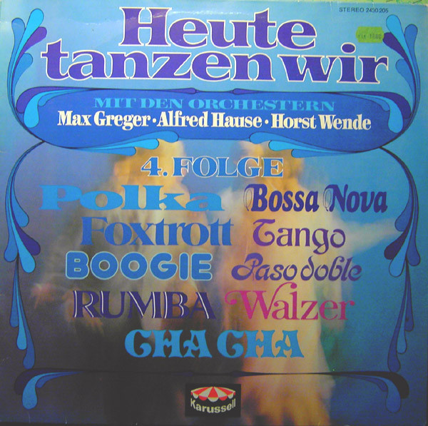 Bild Orchester Alfred Hause, Max Greger Und Sein Orchester, Horst Wende Und Sein Orchester – Heute Tanzen Wir, Folge 4 | Vinyl, LP, Compilation | Jazz, Latin | Germany Schallplatten Ankauf