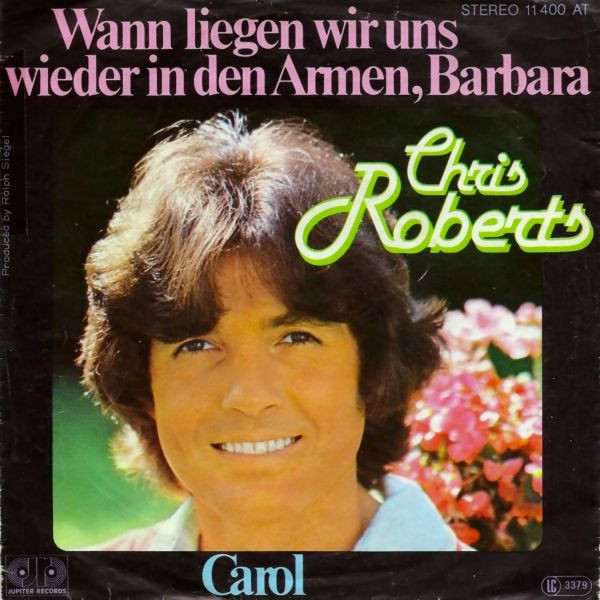 Bild Chris Roberts – Wann Liegen Wir Uns Wieder In Den Armen, Barbara | 1977 | Vinyl, 45 RPM, 7″, Single | Pop | Germany Schallplatten Ankauf
