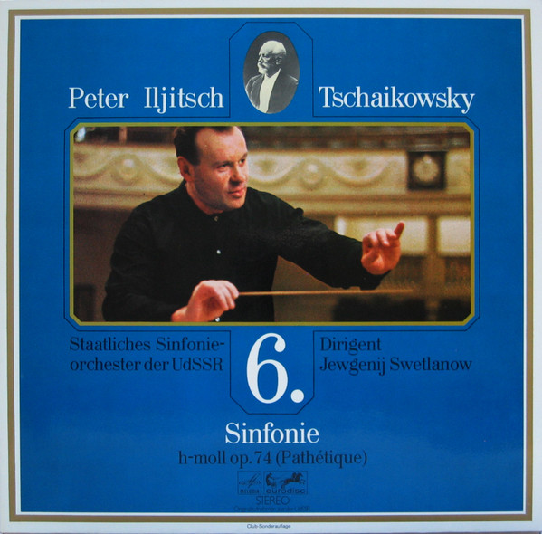 Bild Pyotr Ilyich Tchaikovsky, Russian State Symphony Orchestra, Evgeni Svetlanov – 6. Sinfonie, H-moll Op. 74 (Pathétique) | Vinyl, LP, Stereo, Reissue, Club Edition | Classical | Germany Schallplatten Ankauf