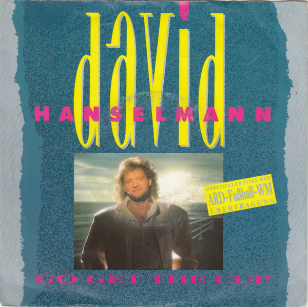 Bild David Hanselmann – Go Get The Cup | 1990 | Vinyl, Stereo, 45 RPM, 7″, Single | Rock, Pop | Germany Schallplatten Ankauf