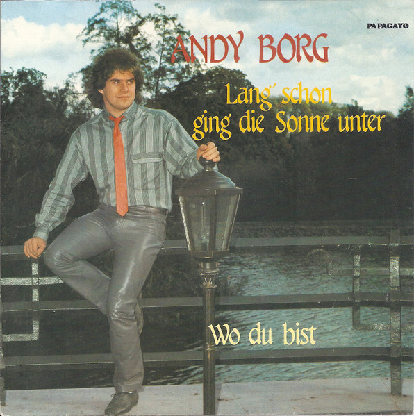 Bild Andy Borg – Lang’ Schon Ging Die Sonne Unter | 1984 | Vinyl, Stereo, 45 RPM, 7″, Single | Pop | Germany Schallplatten Ankauf