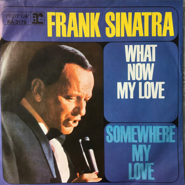 Bild Frank Sinatra – What Now My Love / Somewhere My Love (Lara’s Theme) | 1967 | Vinyl, 45 RPM, 7″, Single | Jazz, Pop | Germany Schallplatten Ankauf
